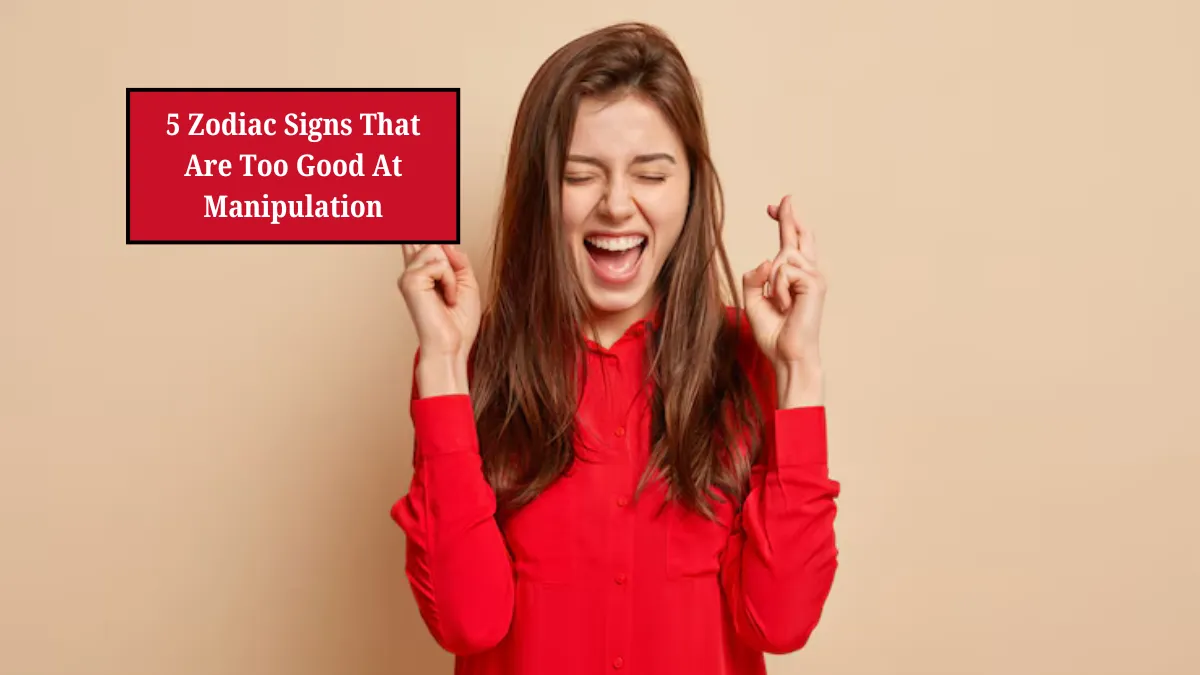 5 Zodiac Signs That Are Too Good At Manipulation