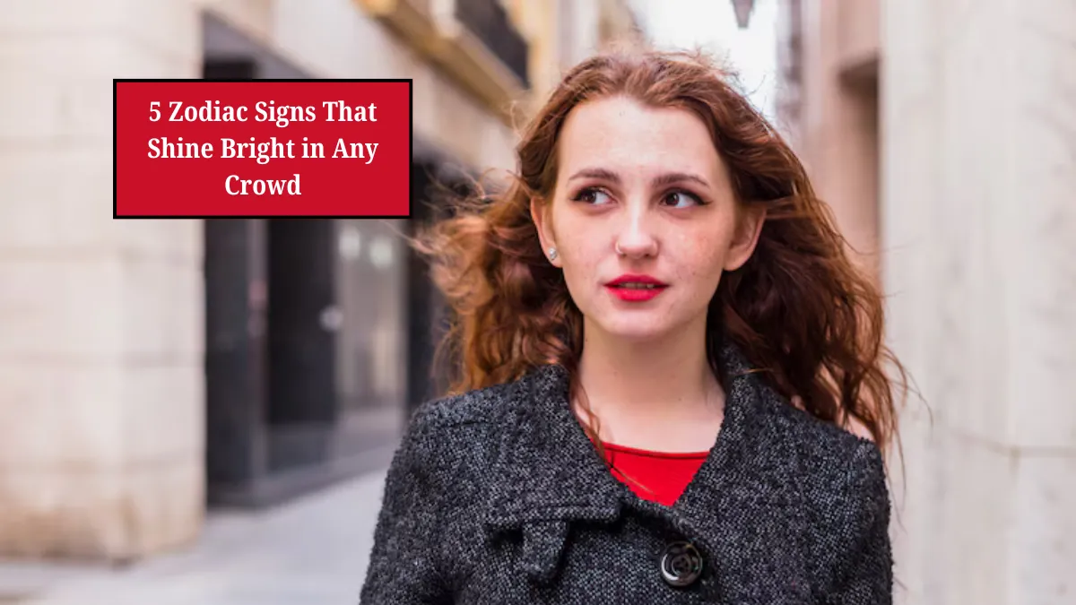 5 Zodiac Signs That Shine Bright in Any Crowd