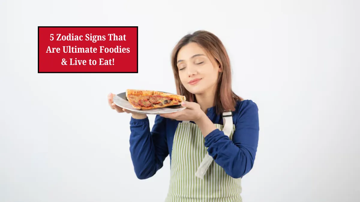 5 Zodiac Signs That Are Ultimate Foodies & Live to Eat!